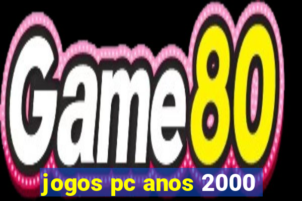 jogos pc anos 2000